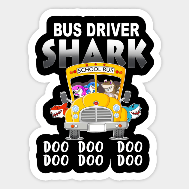 School Bus Driver Shark Sticker by ROMANSAVINRST